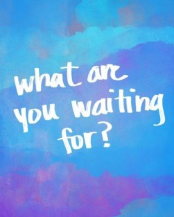 what are ypu waiting for 3